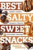 Best Salty Sweet Snacks - Gooey, Chewy, Crunchy Treats for Every Craving (Paperback) - Monica Sweeney Photo