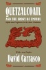 Quetzalcoatl and the Irony of Empire - Myths and Prophecies in the Aztec Tradition (Paperback, New edition) - David Carrasco Photo