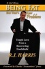 It Ain't Easy Being Fat But That's Your Problem - Tough Love from a Recovering Foodaholic (Paperback) - RJ Harris Photo