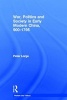 War, Politics and Society in Early Modern China, 900-1795 (Hardcover) - Peter Lorge Photo