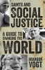 Saints and Social Justice - A Guide to the Changing World (Paperback) - Brandon Vogt Photo