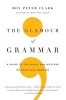 The Glamour of Grammar - A Guide to the Magic and Mystery of Practical English (Paperback) - Roy Peter Clark Photo