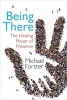 Being There - The Healing Power of Presence (Paperback) - Michael Forster Photo