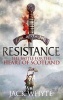 Resistance - The Bravehearts Chronicles (Paperback) - Jack Whyte Photo