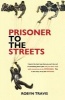 Prisoner to the Streets (Paperback, 2nd edition) - Robyn Travis Photo