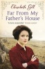 Far from My Father's House (Paperback) - Elizabeth Gill Photo