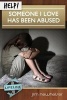 Help! Someone I Love Has Been Abused (Paperback) - Jim Newheiser Photo