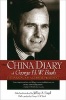 The China Diary of George H. W. Bush - The Making of a Global President (Hardcover) - Jeffrey A Engel Photo