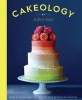 Cakeology - Over 20 Sensational Step-by-Step Cake Decorating Projects (Hardcover) - Juliet Sear Photo