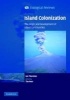 Island Colonization - The Origin and Development of Island Communities (Paperback, New) - Ian Thornton Photo