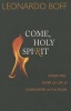 Come, Holy Spirit - Inner Fire, Giver of Life and Comforter of the Poor (Paperback) - Leonardo Boff Photo