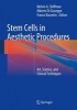 Stem Cells in Aesthetic Procedures - Art, Science, and Clinical Techniques (Hardcover, 2014) - Melvin A Shiffman Photo