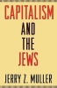 Capitalism and the Jews (Paperback) - Jerry Z Muller Photo