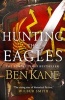 Hunting the Eagles, 2 - Eagles of Rome (Hardcover) - Ben Kane Photo