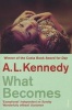 What Becomes (Paperback) - AL Kennedy Photo