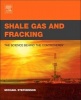 Shale Gas and Fracking - The Science Behind the Controversy (Paperback) - Michael Stephenson Photo