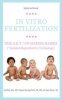 In Vitro Fertilization - The A.R.T. of Making Babies (Assisted Reproductive Technology) (Paperback, 4th) - Geoffrey Sher Photo