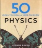 50 Physics Ideas You Really Need to Know (Hardcover) - Joanne Baker Photo