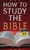 How to Study the Bible (Paperback) - Robert M West Photo