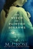 The Witch of Painted Sorrows (Hardcover) - M J Rose Photo