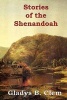 Stories of the Shenandoah (Paperback) - Gladys B Clem Photo