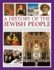 An Illustrated History of the Jewish People - the Epic 4,000-year Story of the Jews, from the Ancient Patriarchs and Kings Through Centuries-long Persecution to the Growth of a Worldwide Culture (Hardcover) - Lawrence Joffe Photo