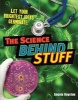 The Science Behind Stuff - Age 10-11, Below Average Readers (Paperback) - Angela Royston Photo