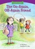 The On-Again, Off-Again Friend - Standing Up for Friends (Paperback) - Wiley Blevins Photo