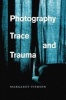 Photography, Trace, and Trauma (Paperback) - Margaret Iversen Photo