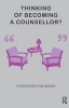 Thinking of Becoming a Counsellor? (Paperback) - Jonathan Ingrams Photo