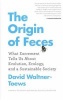 The Origin of Feces - What Excrement Tells Us About Evolution, Ecology, and a Sustainable Society (Paperback) - David Waltner Toews Photo