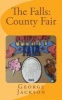 The Falls - County Fair (Paperback) - George Jackson Photo