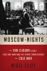 Moscow Nights - The Van Cliburn Story: How One Man and His Piano Transformed the Cold War (Hardcover) - Nigel Cliff Photo