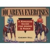 101 Arena Exercises - A Ringside Guide For Horse And Rider (Paperback) - Cherry Hill Photo