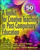 A Toolkit for Creative Teaching in Post-Compulsory Education (Paperback, New) - Linda Eastwood Photo