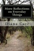 More Reflections on Everyday Things (Paperback) - Diana R Carr Photo