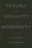 Trauma and Visuality in Modernity (Paperback) - Lisa Saltzman Photo