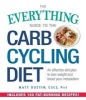 The Everything Guide to the Carb Cycling Diet - An Effective Diet Plan to Lose Weight and Boost Your Metabolism (Hardcover) - Matt Dustin Photo