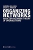 Organizing Networks - An Actor-Network Theory of Organizations (Paperback) - Andrea Belliger Photo