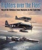 Fighters Over the Fleet - Naval Air Defence from Biplanes to the Cold War (Hardcover) - Norman Friedman Photo