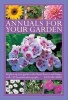 Annuals for Your Garden - Brighten Up Your Garden with Vibrant Flowers and Foliage (Hardcover) - Richard Bird Photo