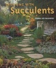 Designing with Succulents (Hardcover) - Debra Lee Baldwin Photo