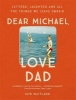 Dear Michael, Love Dad - Letters, Laughter and All the Things We Leave Unsaid. (Hardcover) - Iain Maitland Photo