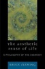 The Aesthetic Sense of Life - A Philosophy of the Everyday (Paperback) - Bruce Fleming Photo