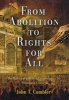 From Abolition to Rights for All - The Making of a Reform Community in the Nineteenth Century (Hardcover) - John T Cumbler Photo