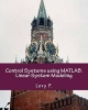 Control Systems Using MATLAB. Linear System Modeling (Paperback) - Levy P Photo