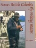 Famous British Columbia Fly-Fishing Waters (Paperback) - Art Lingren Photo