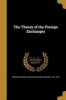 The Theory of the Foreign Exchanges (Paperback) - George Joachim Goschen Viscoun Goschen Photo