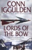 Lords of the Bow (Paperback) - Conn Iggulden Photo