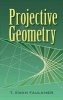 Projective Geometry (Paperback) - T Ewan Faulkner Photo